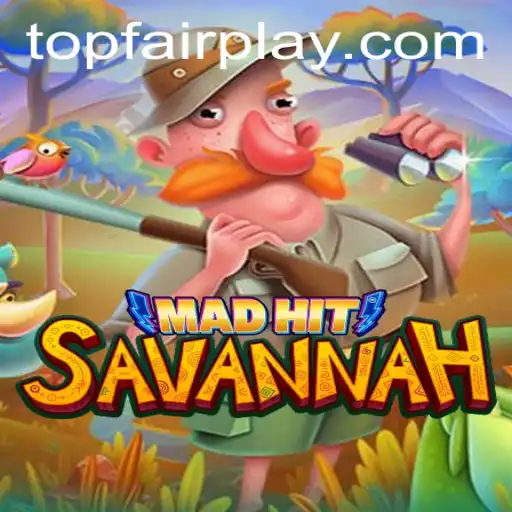 MadHitSavannah: A Thrilling New Addition at FairPlay Casino