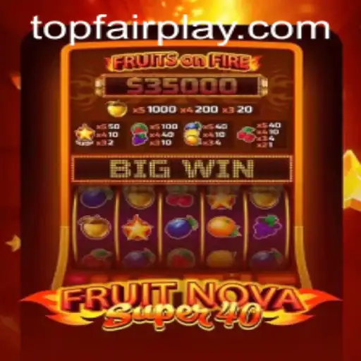 Exploring FruitNovaSuper40 at FairPlay Casino