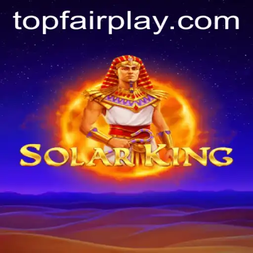 Exploring the Thrills of SolarKing at FairPlay Casino